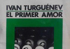 El primer amor, Ivan Turguénev