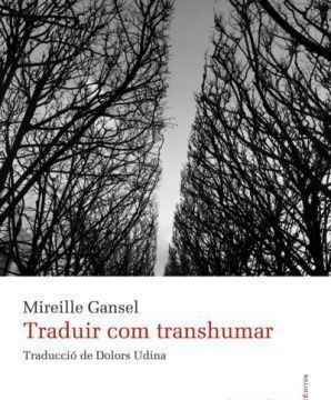 Traduir com transhumar, Mireille Gansel, Lleonard Muntaner, 2021