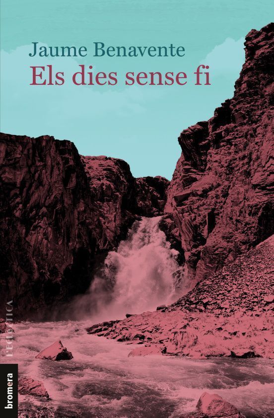 Els dies sense fi, Jaume Benavente., Edicions Bromera