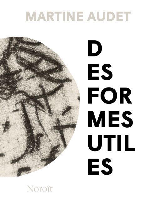 Des formes utiles, Martine Audet, Éditions du Noroît, Montréal, 2023
